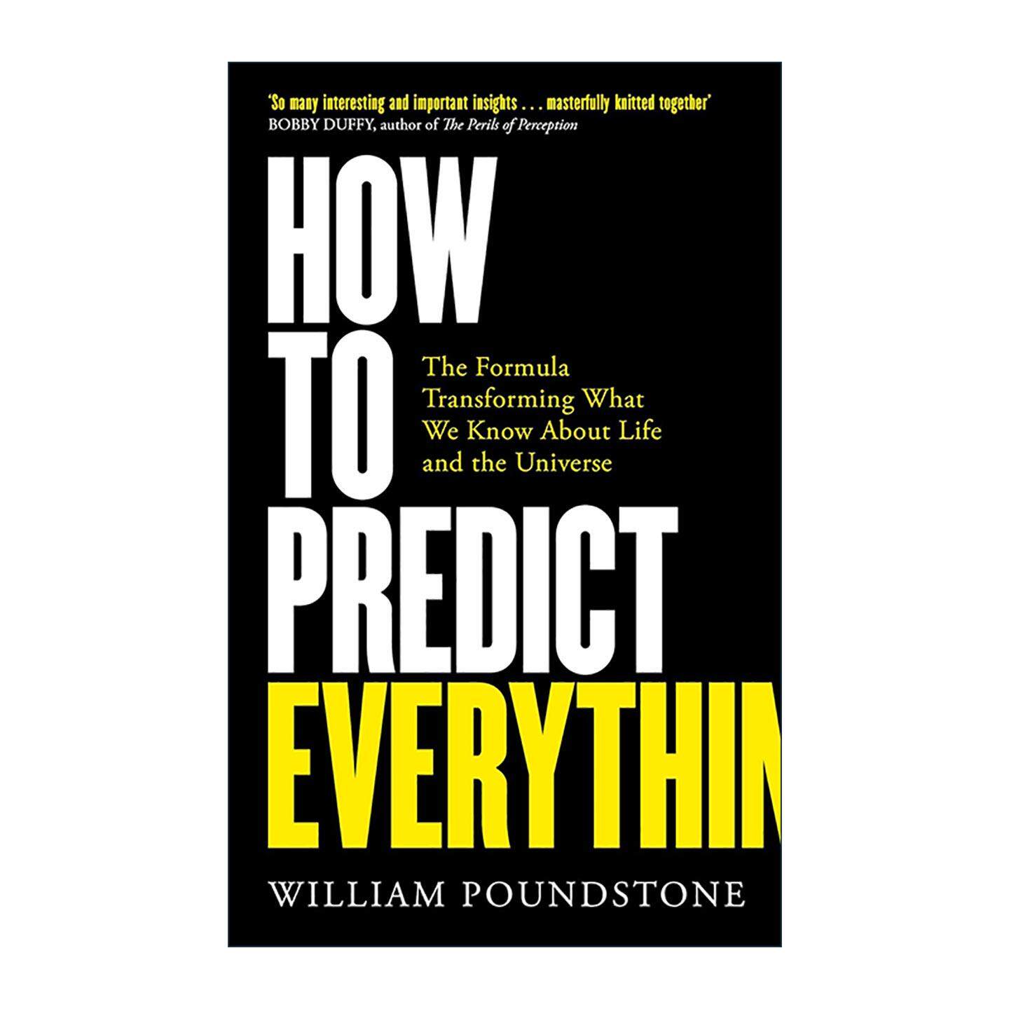 英文原版 How to Predict Everything 如何预测一切 改变我们对生命和宇宙认识的公式 威廉·庞德斯通 英文版 进口英语原版书籍
