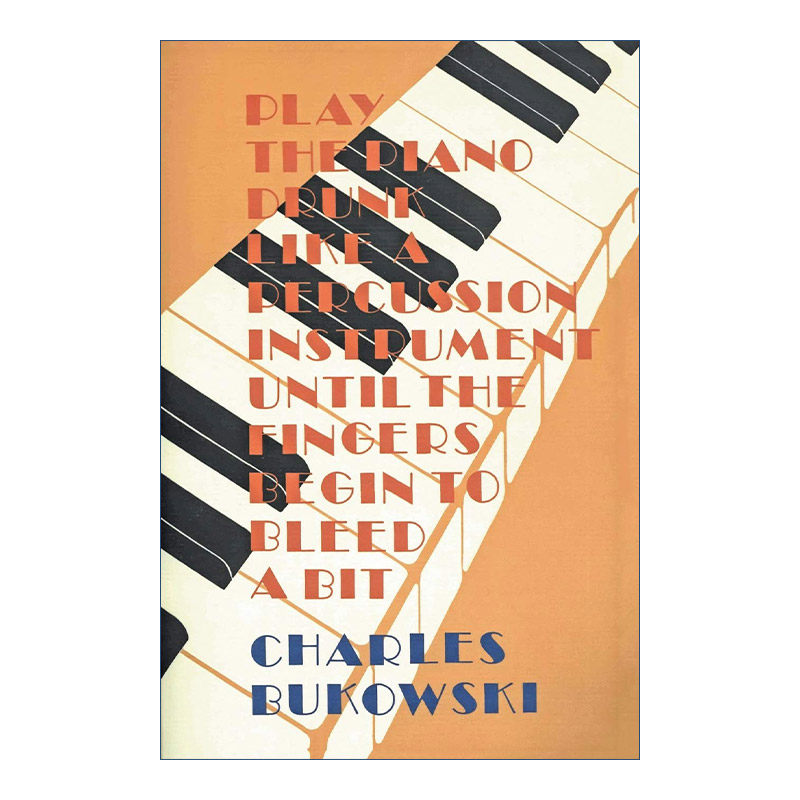 英文原版 Play the Piano 醉醺醺的弹钢琴 布可夫斯基诗歌 英文版 进口英语原版书籍