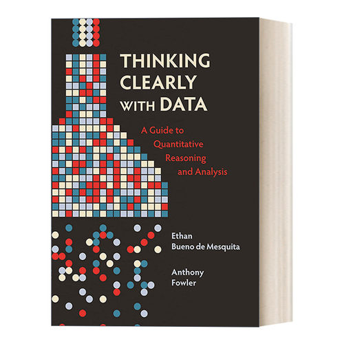 英文原版 Thinking Clearly with Data 用数据清晰地思考 定量推理与分析指南 社会科学Ethan Bueno de Mesquita 英文版进口英语书