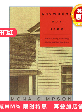 英文原版 Anywhere But Here 在别处 除了这里以外的任何地方 女性小说 怀丁作家奖得主Mona Simpson 英文版 进口英语原版书籍