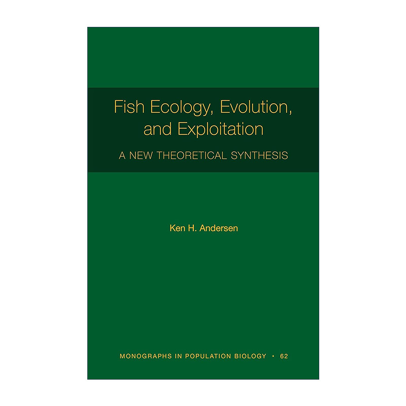 英文原版 Fish Ecology Evolution and Exploitation 鱼类生态学 进化与开发 新的理论综合 Ken H. Andersen 进口英语原版书籍