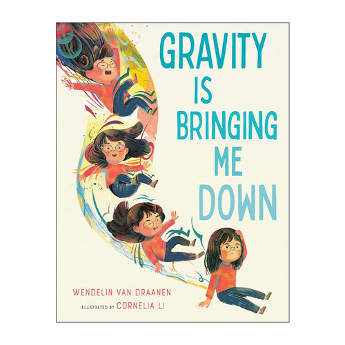 英文原版 Gravity Is Bringing Me Down 重力趣事 地心引力 儿童精装科普绘本 Wendelin Van Draanen 英文版 进口英语原版书籍
