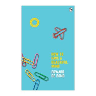 英文原版 How To Have A Beautiful Mind 优美思考的能力 爱德华?德博诺 英文版 进口英语原版书籍