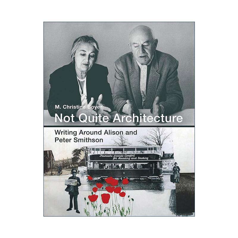 英文原版 Not Quite Architecture The MIT Press 不完全是建筑 有关艾莉森和彼得·史密森的论述 M. Christine Boyer 精装 英文版