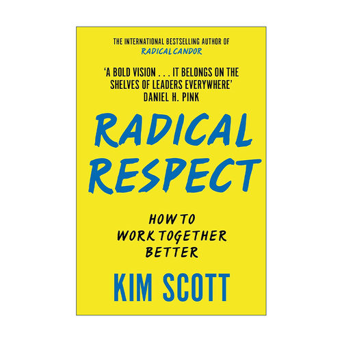 英文原版 Radical Respect 彻底尊重 如何更好地合作 自我提升成长 经济管理 Kim Scott 英文版 进口英语原版书籍