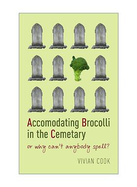 英文原版 Accomodating Brocolli in the Cemetary  Or  Why Can't Anybody Spell? 在墓地中安置西兰花 英文版 进口英语原版书籍