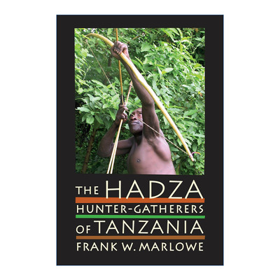 英文原版 The Hadza 哈扎人 坦桑尼亚的狩猎采集者 人类学教授Frank Marlowe 英文版 进口英语原版书籍