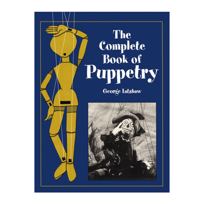 英文原版 The Complete Book of Puppetry Dover Craft Books 木偶插图指南 木偶戏 制作技巧 George Latshaw 英文版 进口英语书籍