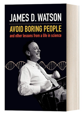 英文原版 Avoid Boring People DNA之父 个人传记 回避令人讨厌的人 及其他来自科学生活中的教训 詹姆斯杜威沃森 英文版 进口书