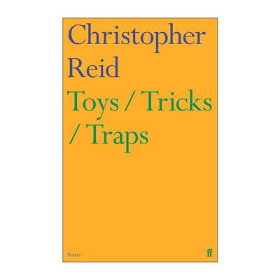 英文原版 Toys Tricks Traps 玩具 把戏 陷阱 克里斯托弗?里德Christopher Reid诗集 T.S.艾略特奖获奖诗人 进口英语原版书籍