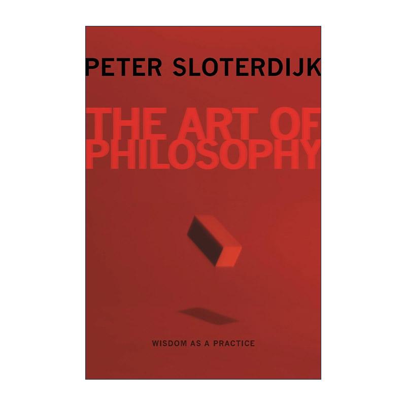 英文原版 The Art of Philosophy 哲学的艺术 资本的内部作者彼得·斯洛特戴克 柏拉图 苏格拉底 英文版 进口英语原版书籍