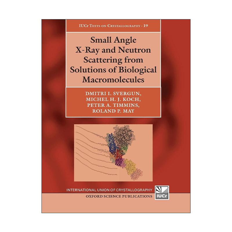 英文原版 Small Angle X-Ray and Neutron Scattering from Solutions of Biological Macromolecules生物大分子溶剂中的小角X射线