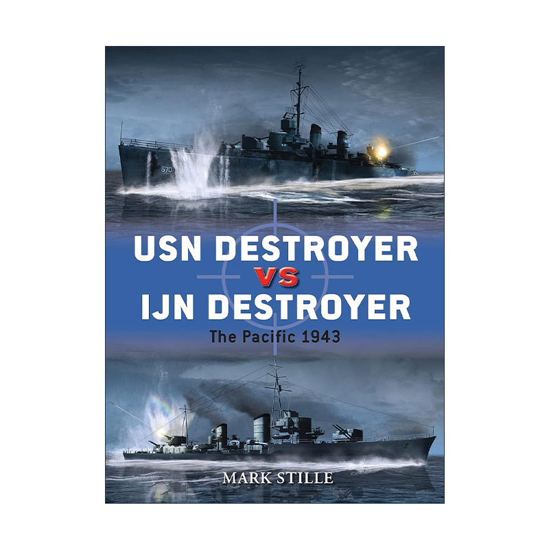 英文原版 USN Destroyer vs IJN Destroyer 美国海军驱逐舰VS日本海军驱逐舰 二战太平洋海战 对战历史 英文版 进口英语原版书籍