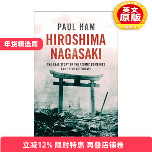 英文原版 Hiroshima Nagasaki 广岛与长崎 原子弹爆炸亲历者的人生 Paul Ham 英文版 进口英语原版书籍