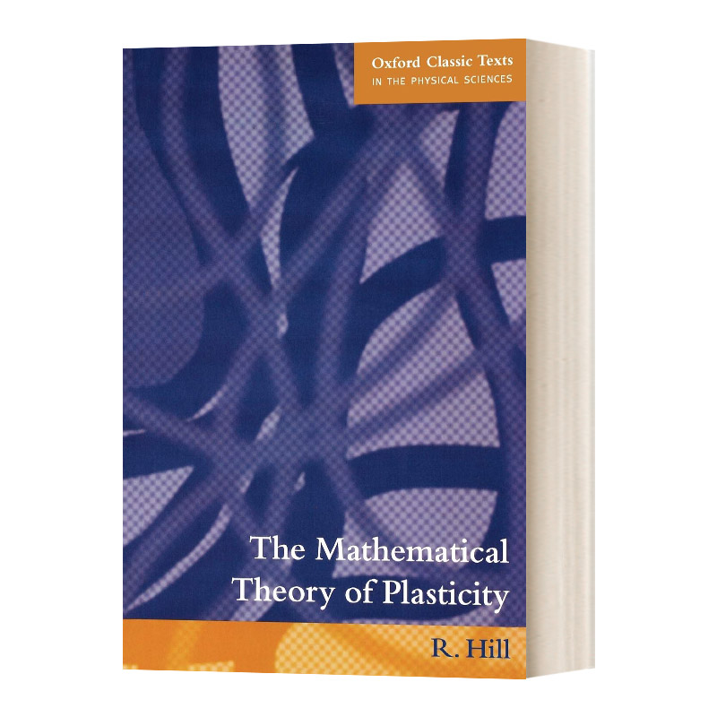 英文原版 Oxford Classic Texts in the Physical Sciences 可塑性的数学理论 Mathematical Theory of Plasticity 进口英语书籍