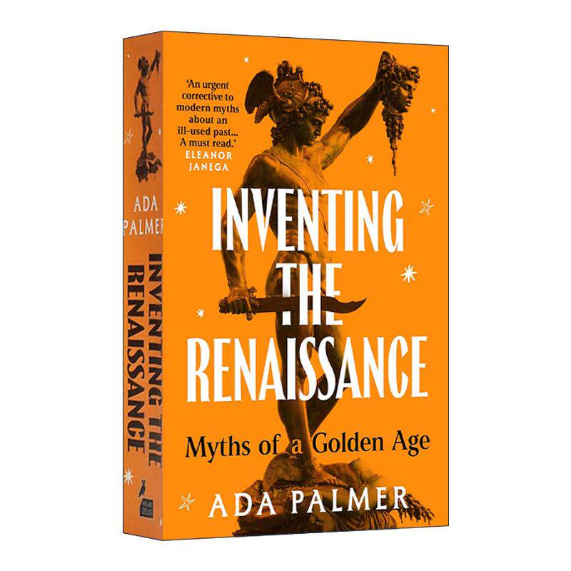 英文原版 Inventing the Renaissance 重新解读文艺复兴时期 打破黄金时代的神话 精装 Ada Palmer 英文版 进口英语原版书籍