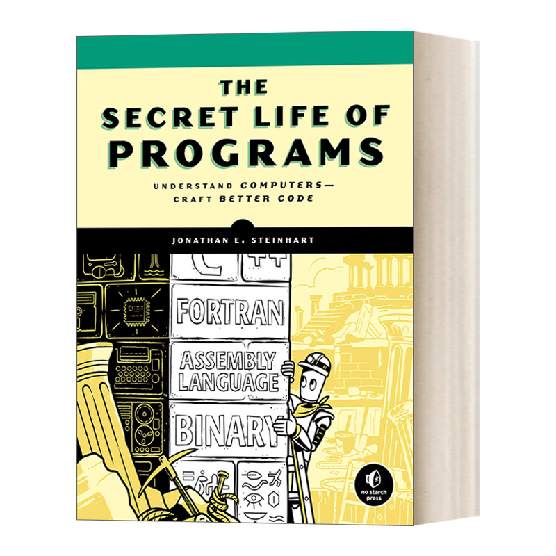 英文原版 The Secret Life of Programs 计算机系统解密 从理解计算机到编写高效代码 Jonathan E. Steinhart 进口英语原版书籍