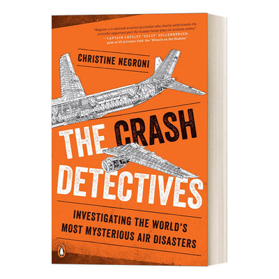 英文原版 The Crash Detectives 坠机调查组 调查世界上最神秘的空难 Christine Negroni 英文版 进口英语原版书籍