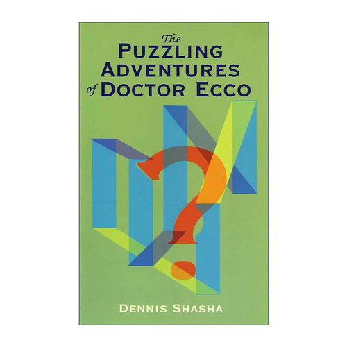 英文原版 The Puzzling Adventures of Dr. Ecco 埃科博士的神秘历险记 计算机科学与数学谜题 Dennis Shasha 进口英语原版书籍