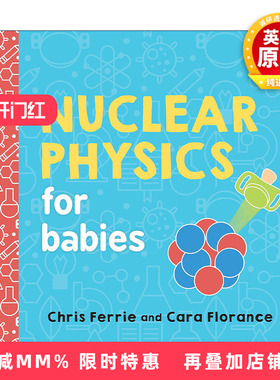 英文原版 Nuclear Physics for Babies Baby University宝宝智学园 幼儿工程院 核物理学 STEM教育 儿童科普百科绘本 纸板书