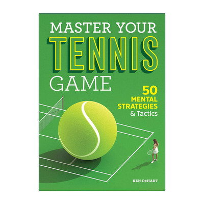 英文原版 Master Your Tennis Game 网球比赛获胜50个心理策略和战术 技巧指南 美国职业网球协会Ken DeHart 进口英语原版书籍
