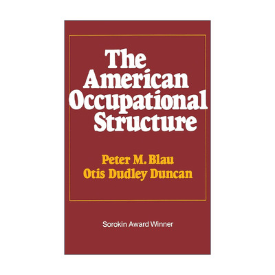 英文原版 American Occupational Structure 美国的职业结构 美国社会学会前主席Peter M. Blau英文版 进口英语原版书籍
