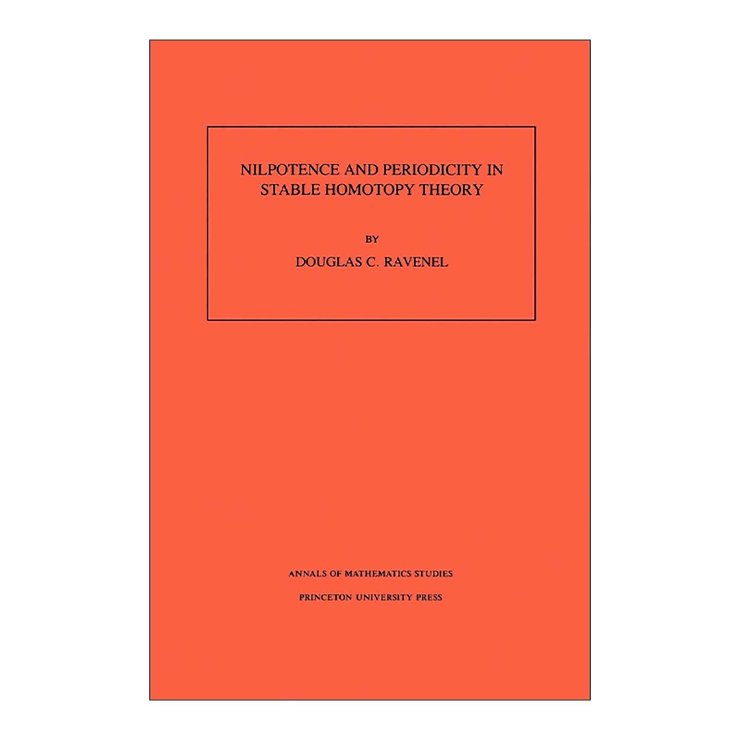 英文原版 Nilpotence and Periodicity in Stable Homotopy Theory 稳定同伦理论中的幂零性与周期性 英文版 进口英语原版书籍