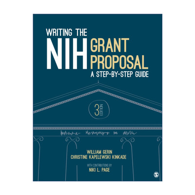 英文原版 Writing the NIH Grant Proposal 如何撰写NIH研究资金申请书 William Gerin 英文版 进口英语原版书籍