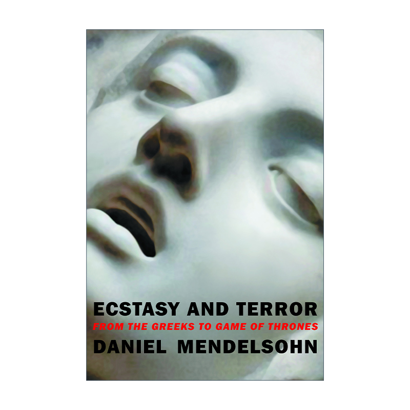 英文原版 Ecstasy and Terror 狂喜与恐怖 从希腊到权力的游戏 文学批评 Daniel Mendelsohn 英文版 进口英语原版书籍