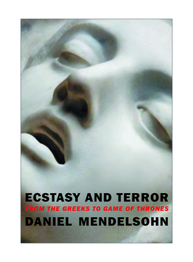 英文原版 Ecstasy and Terror 狂喜与恐怖 从希腊到权力的游戏 文学批评 Daniel Mendelsohn 英文版 进口英语原版书籍