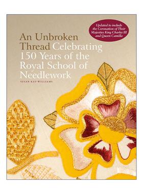 英文原版 An Unbroken Thread 未短的线 皇家刺绣学院150周年 王室服饰精装 英文版 进口英语原版书籍