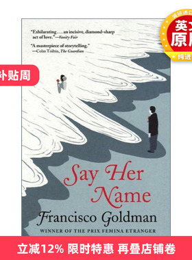 英文原版 Say Her Name 念及她名 Francisco Goldman弗朗西斯科?高德曼 英文版 进口英语原版书籍