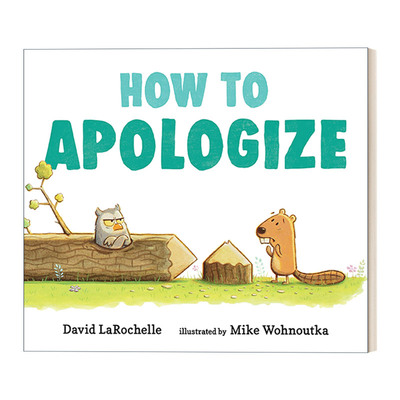 英文原版 How to Apologize 如何学会道歉 儿童精装绘本 苏斯博士奖得主David Larochelle 插画Mike Wohnoutka 英文版 进口书籍