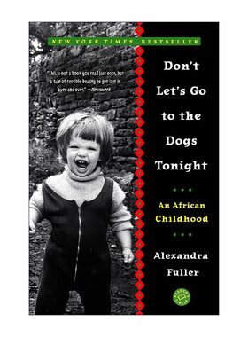 英文原版 Don't Let's Go to the Dogs Tonight 今夜 不要每况愈下 非洲历史传记 Alexandra Fuller 英文版 进口英语原版书籍