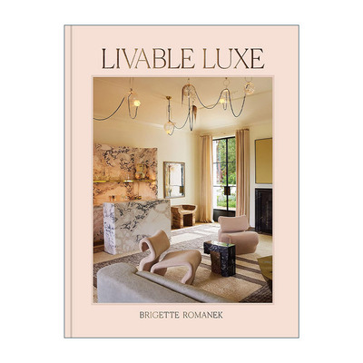 英文原版 Livable Luxe 宜居的奢华 精装 家居室内设计 英文版 进口英语原版书籍