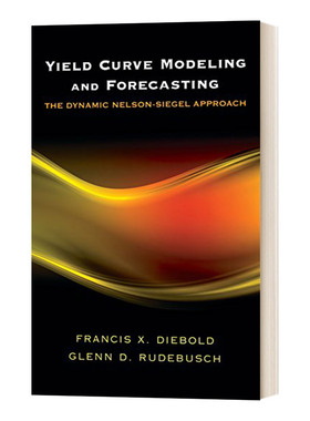 英文原版 Yield Curve Modeling and Forecasting 收益曲线模型与预测 纳尔逊·西格尔动态方法 精装 英文版 进口英语原版书籍
