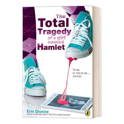 英文原版 The Total Tragedy of a Girl Named Hamlet 一个叫哈姆雷特的女孩的悲剧 儿童小说 Erin Dionne 英文版 进口英语原版书