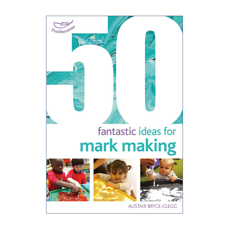 英文原版 50 Fantastic Ideas for Mark Making 50个教孩子涂涂画画的奇思妙想 0-5岁孩子启蒙 英文版 进口英语原版书籍