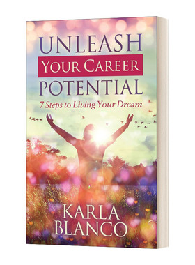 英文原版 Unleash Your Career Potential 7 Steps to Living Your Dream 释放你的职业潜力 实现梦想的7个步骤 英文版 进口英语书