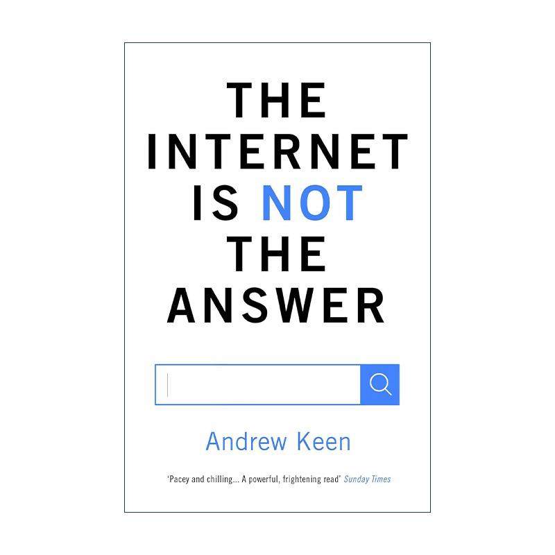 英文原版 The Internet is Not the Answer 科技的狂欢 我们应该如何理解科技 安德鲁&middot;基恩 英文版 进口英语原版书籍