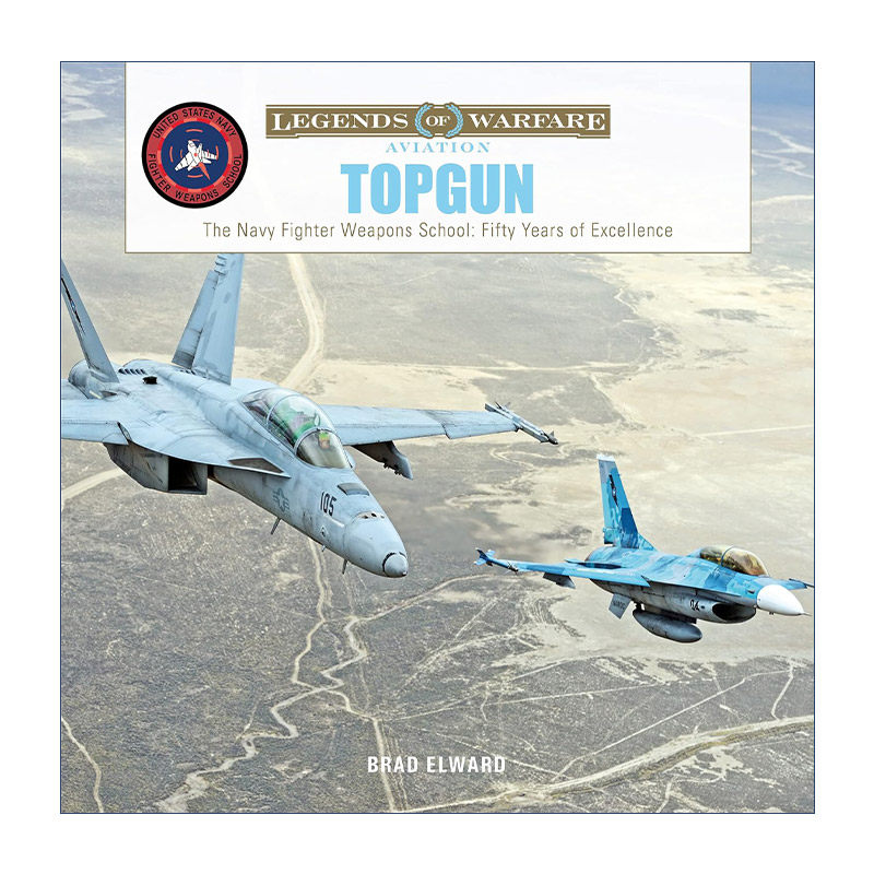 英文原版 TOPGUN 美国海军战斗机武器学校 五十年的卓越历史 Brad Elward 精装图册收藏集 英文版 进口英语原版书籍
