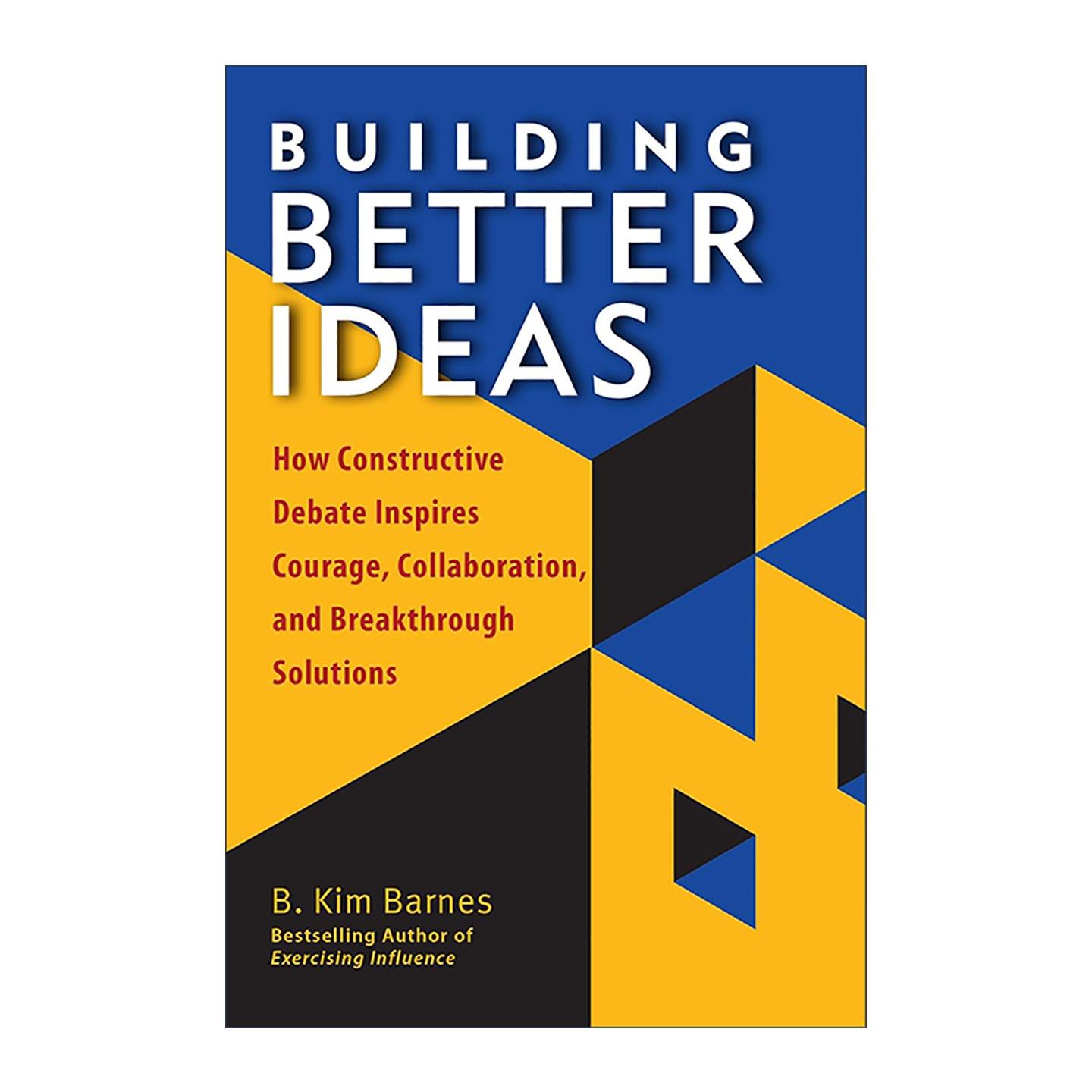 英文原版 Building Better Ideas 建设性辩论 激发团队勇气 协作及获得突破性解决方案的沟通艺术 英文版 进口英语原版书籍