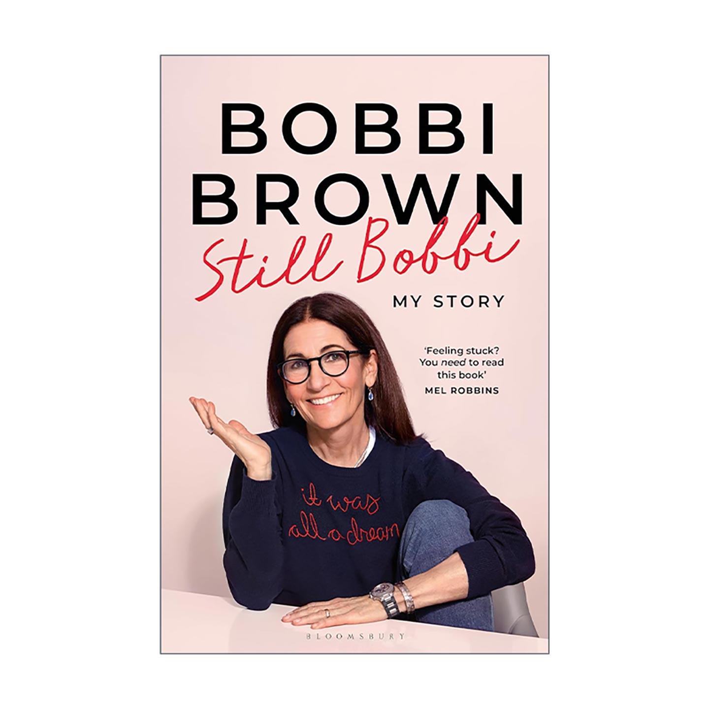 英文原版 Still Bobbi 芭比波朗创始人回忆录 从芝加哥郊区女孩到打造美妆帝国 Bobbi Brown 英文版 进口英语原版书籍