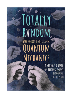 英文原版 Totally Random A Serious Comic on Entanglement完全随机 为什么没有人理解量子力学 物理学科普漫画 英文版 进口