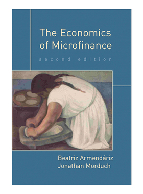 英文原版 The Economics of Microfinance The MIT Press 微型金融经济学 第二版 Beatriz Armendariz 英文版 进口英语原版书籍