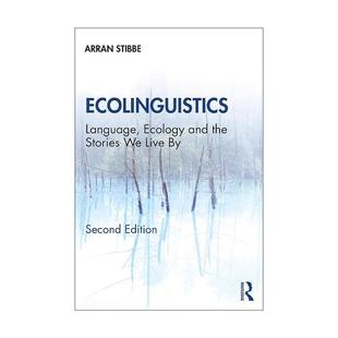 英文原版 Ecolinguistics 生态语言学 语言 生态与我们赖以生存的故事 第2版 英文版 进口英语原版书籍