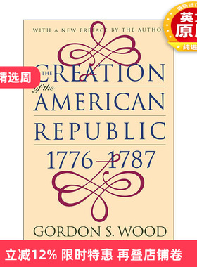 英文原版 The Creation of the American Republic 1776-1787 美利坚共和国的缔造 戈登·S. 伍德 英文版 进口英语原版书籍