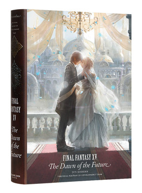 精装 最终幻想15 未来的曙光 英文原版 Final Fantasy XV The Dawn of the Future 豪华版 插图版 科幻冒险小说 周边 英文版英语书