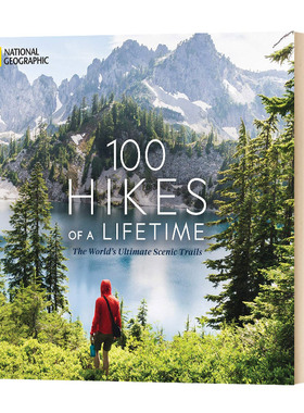 英文原版 精装 100 Hikes of a Lifetime 一生难忘的100次徒步旅行 世界上的终极风景步道 英文版