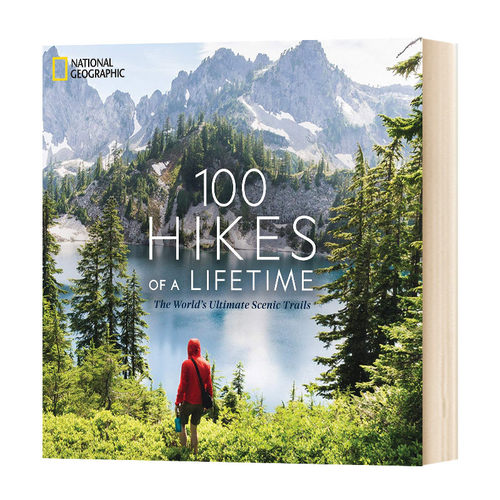 英文原版 精装 100 Hikes of a Lifetime 一生难忘的100次徒步旅行 世界上的终极风景步道 英文版